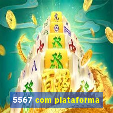 5567 com plataforma